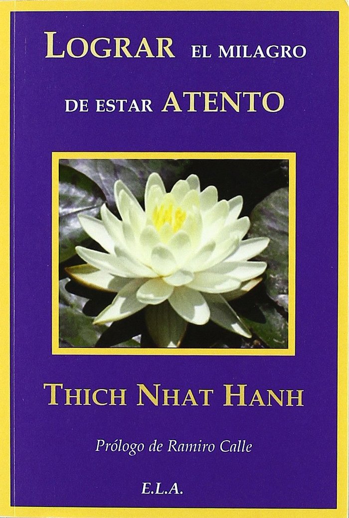 LOGRAR EL MILAGRO DE ESTAR ATENTO, de THICH NHAT HANH | portada del libro
