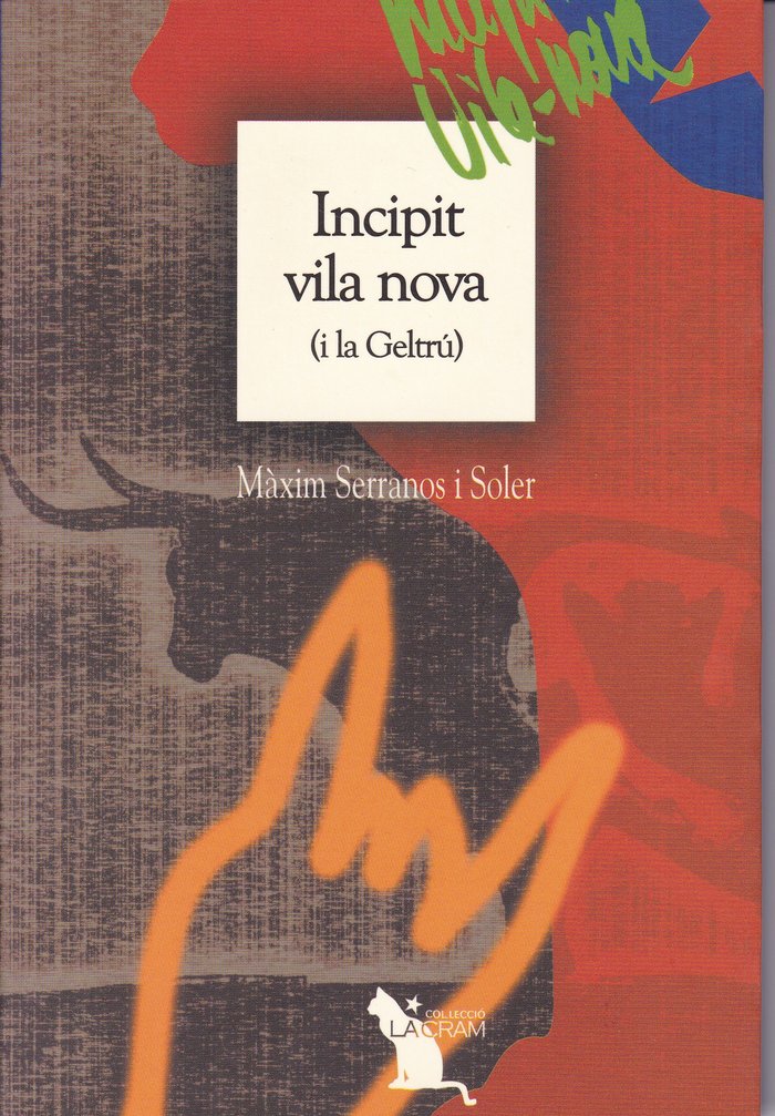 Incipit vila nova (i la Geltrú), de Serranos i Soler, Màxim | portada del libro