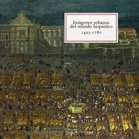 Imagenes urbanas del mundo hispánico 1493-1780, de KAGAN | portada del libro