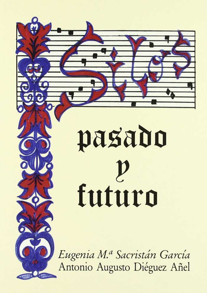 SILOS. PASADO Y FUTURO, de E. Mª SACRISTáN Y A. DIéGUEZ | portada del libro