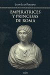 Emperatrices y princesas de Roma, de Posadas, Juan Luis | portada del libro