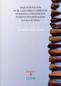 Arqueozoología en el cantábrico oriental durante la transición pleistoceno/holoceno, de Marín Arroyo | portada del libro