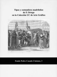 Tipos y costumbres madrileños de F. Ortego en la Colección UC de Arte Gráfico | portada del libro
