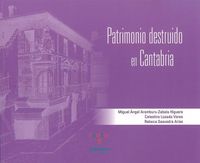 Patrimonio destruido en Cantabria, de Aramburu-Zabala Higuera | portada del libro