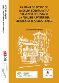 La prima de riesgo de la deuda soberana y la sovencia del Estado. Un análisis a partir del enfoque d, de Alonso Bonis, Susana
