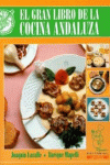 EL GRAN LIBRO DE LA COCINA ANDALUZA (Rústica), de Lacalle Lamata, Joaquín | portada del libro