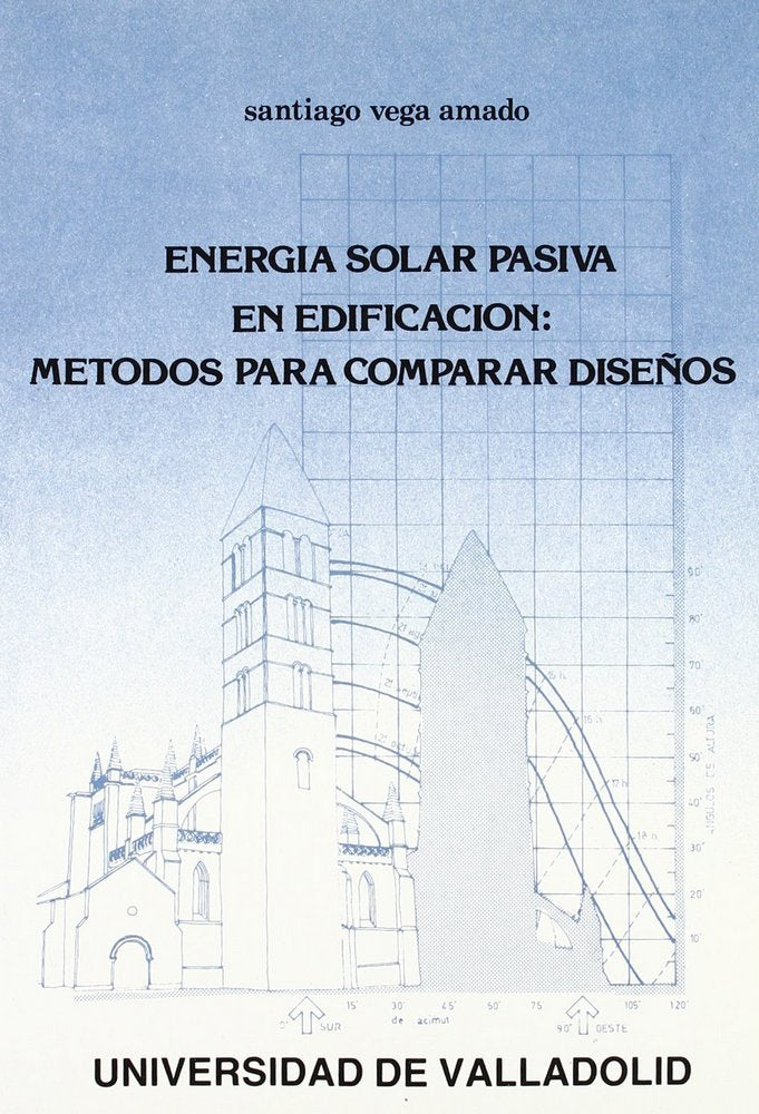 ENERGIA SOLAR PASIVA EN EDIFICACION: MÉTODOS PARA COMPARAR DISEÑOS, de VEGA AMADO | portada del libro