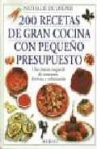 200 RECETAS GRAN COCINA CON PEQ. PRESUP., de NATHALIE DE LOEPER | portada del libro
