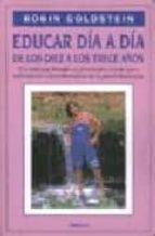 EDUCAR DIA A DIA. DE 10 A LOS 13 AÑOS, de ROBIN GOLDSTEIN | portada del libro