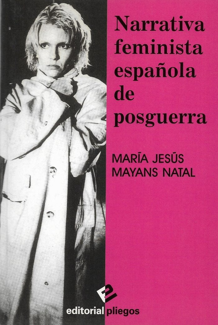 NARRATIVA FEMINISTA ESPAÑOLA DE POSGUERRA, de MAYANS NATAL, MARIA JESUS | portada del libro