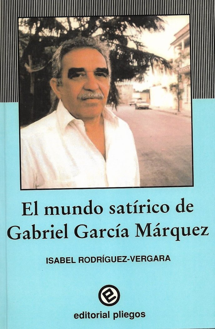 MUNDO SATIRICO DE GABRIEL GARCIA MARQUEZ, EL, de RODRIGUEZ VERGARA, ISABEL | portada del libro
