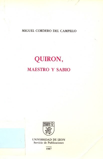 QUIRON MAESTRO Y SABIO, de CORDERO DEL CAMPILLO, MIGUEL | portada del libro