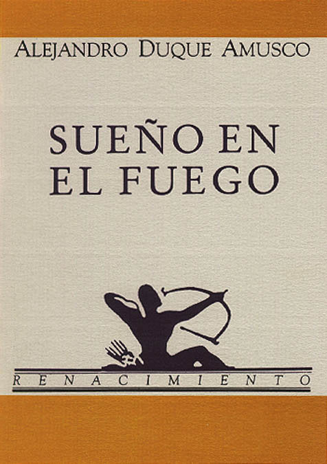 SUEÑO EN EL FUEGO, de DUQUE AMUSCO,ALEJANDRO | portada del libro