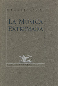 La música extremada, de Ors Lois, Miguel d' | portada del libro
