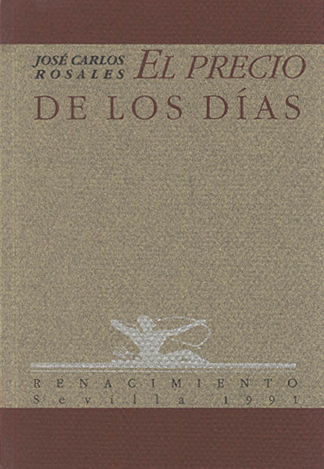 PRECIO DE LOS DIAS POESIA, de ROSALES,JOSE CARLOS | portada del libro
