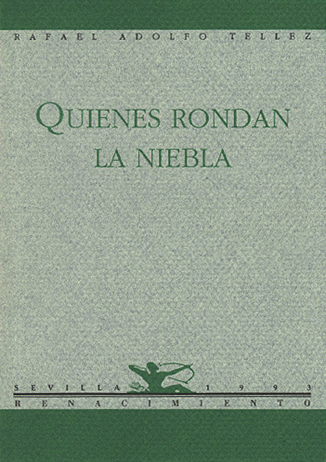 QUIENES RONDAN LA NIEBLA POESIA, de TELLEZ,RAFAEL ADOLFO | portada del libro