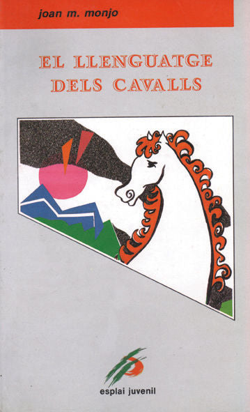 El llenguatge dels cavalls, de MARTINEZ I MONJO, JOAN GABRIEL | portada del libro