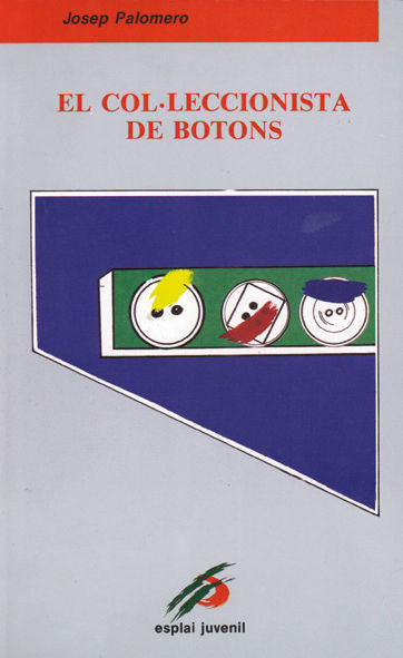 El col·leccionista de botons, de PALOMERO ALMELA, JOSEP | portada del libro