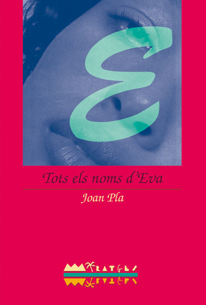 Tots els noms d'Eva, de PLA VILLAR, JOAN | portada del libro