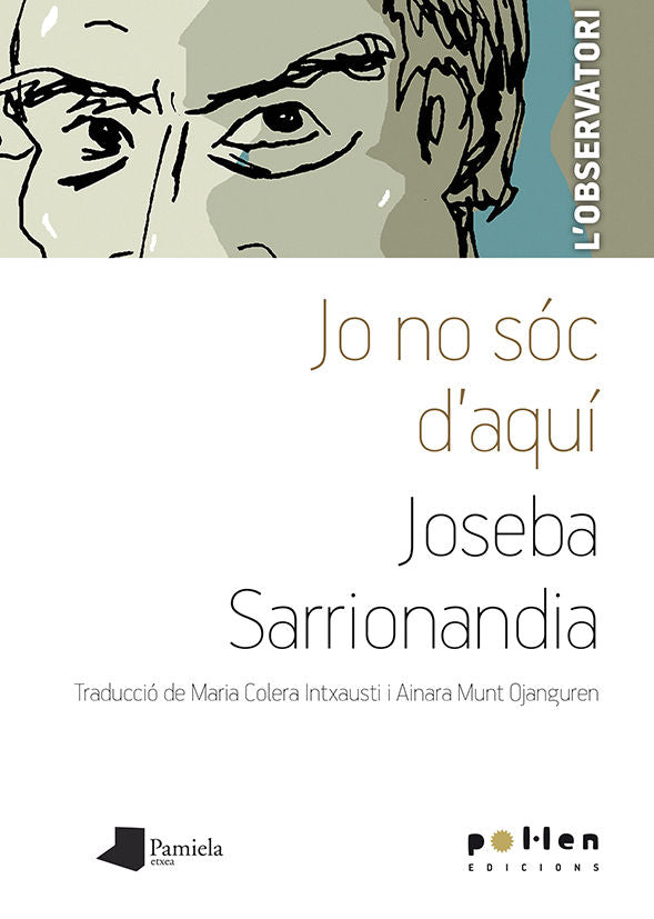 JO NO SÓC D'AQUÍ, de Sarrionandia Urribelarrea | portada del libro