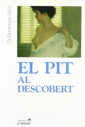 El pit al descobert, de GROS, DR. DOMINIQUE | portada del libro