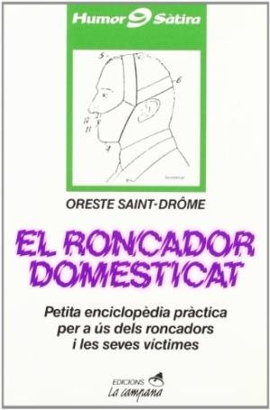 El roncador domesticat, de SAINT-DRÖME, ORESTE | portada del libro