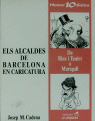 ELS ALCALDES DE BARCELONA EN CARICATURA, de CADENA CATALAN, JOSE MARIA | portada del libro