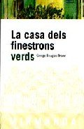 La casa dels finestrons verds, de Brown, George Douglas | portada del libro