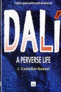 Dalí. A perverse life, de Castellar-Gassol, Joan | portada del libro
