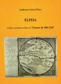 Elpha. Ocho estudios sobre el "Cantar del Myo Cid", de García Pérez, Guillermo | portada del libro