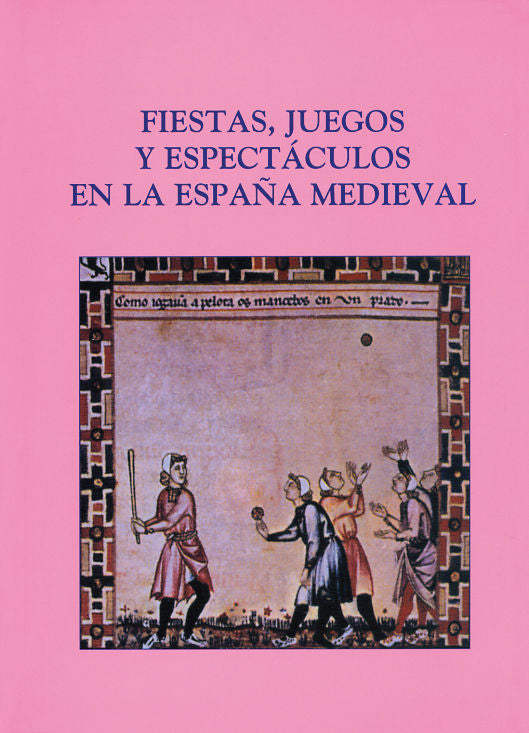 Fiestas, juegos y espectáculos en la España Medieval, de AA.VV. | portada del libro