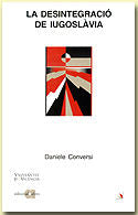 DESINTEGRACIO DE IUGOSLAVIA, LA, de CONVERSI, DANIELE | portada del libro