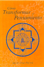 Como transformar el pensamiento, de Gueshe Jampa | portada del libro