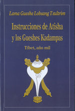 INSTRUCCIONES DE ATISHA Y LOS GUESHES KADAMPAS, de TSULTRIM, LOBSANG | portada del libro