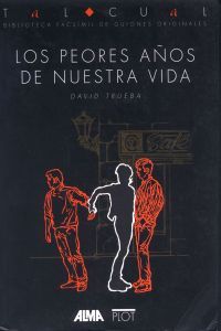 Los peores años de nuestra vida, de Trueba | portada del libro
