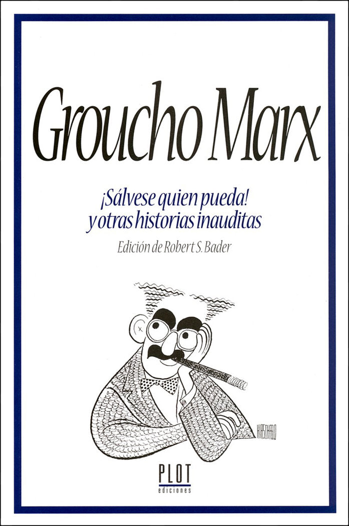 Groucho Marx ¡Sálvese quien pueda! y otras historias inauditas, de Marx | portada del libro