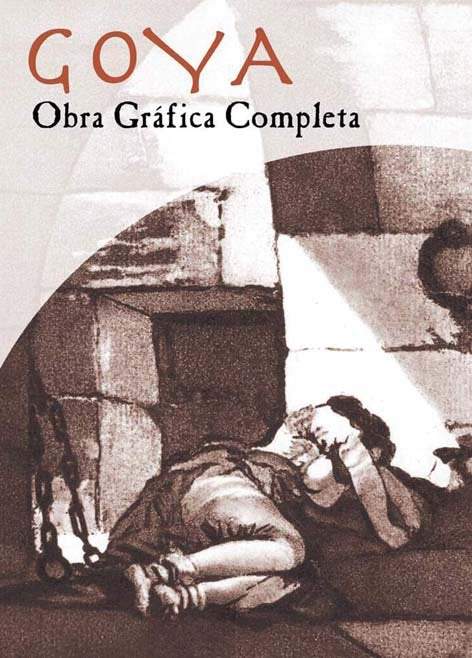 Goya: Obra gráfica completa, de CASARIEGO,RAFAEL | portada del libro