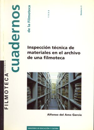 INSPECCION TECNICA DE MATERIALES EN EL ARCHIVO DE UNA FILMOT, de DEL AMO GARCIA, ALFONSO | portada del libro