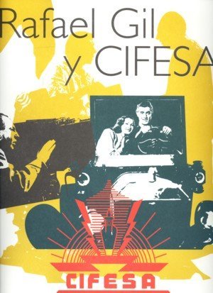 RAFAEL GIL Y CIFESA, de INSTITUTO DE LA CINEMATOGRAFíA | portada del libro