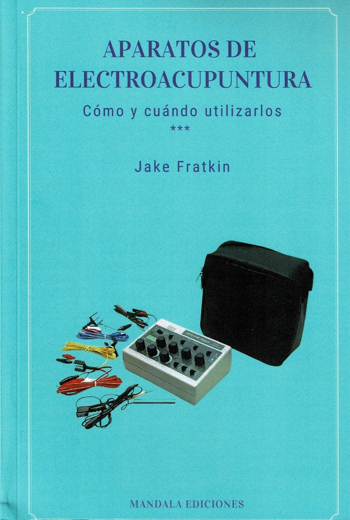 APARATOS DE ELECTROACUPUNTURA, de Fratkin, Jake | portada del libro