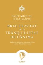 BREU TRACTAT DE LA TRANQUILｷLITAT DE L'ANIMA - CAT, de SANT MIQUEL DELS SANTS | portada del libro