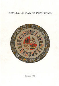SEVILLA CIUDAD DE PRIVILEGIOS, de BORRERO | portada del libro