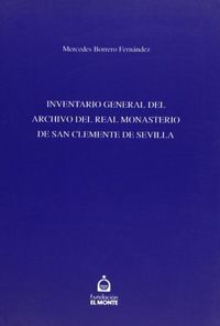 INVENTARIO GENERAL DEL ARCHIVO DEL REAL MONASTERIO, de BORRERO FERNANDEZ | portada del libro