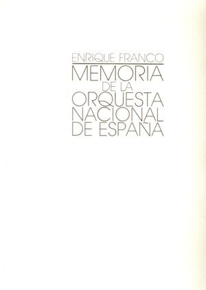 Memoria de la Orquesta Nacional. 50 aniversario, de Franco, Enrique | portada del libro