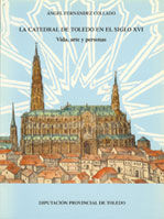 La catedral de Toledo en el siglo XVI. Vida, arte y personas, de Fernández Collado | portada del libro
