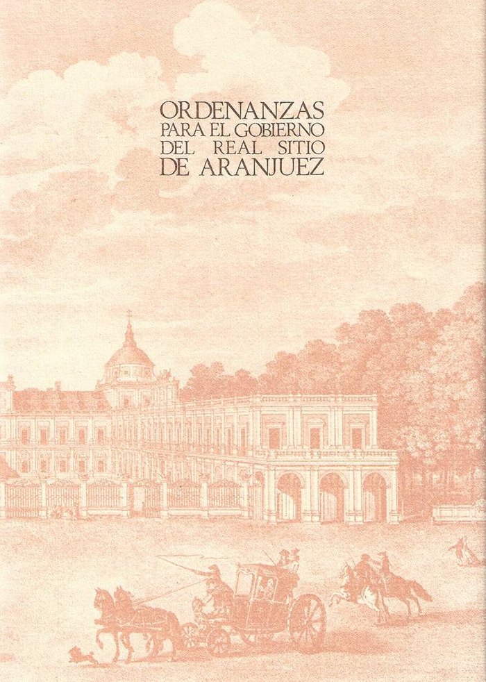 Ordenanzas para el gobierno del Real Sitio de Aranjuez, de Carlos IV | portada del libro