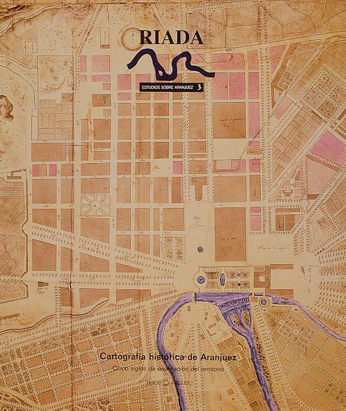 Cartografía histórica de Aranjuez: cinco siglos de ordenación del territorio, de Sancho Gaspar, José Luis | portada del libro