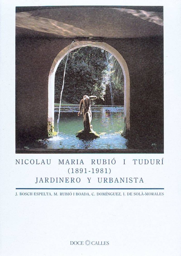 Nicolau Maria Rubió i Tudurí (1891-1981). Jardinero y urbanista, de Bosch Espelta, Josep | portada del libro
