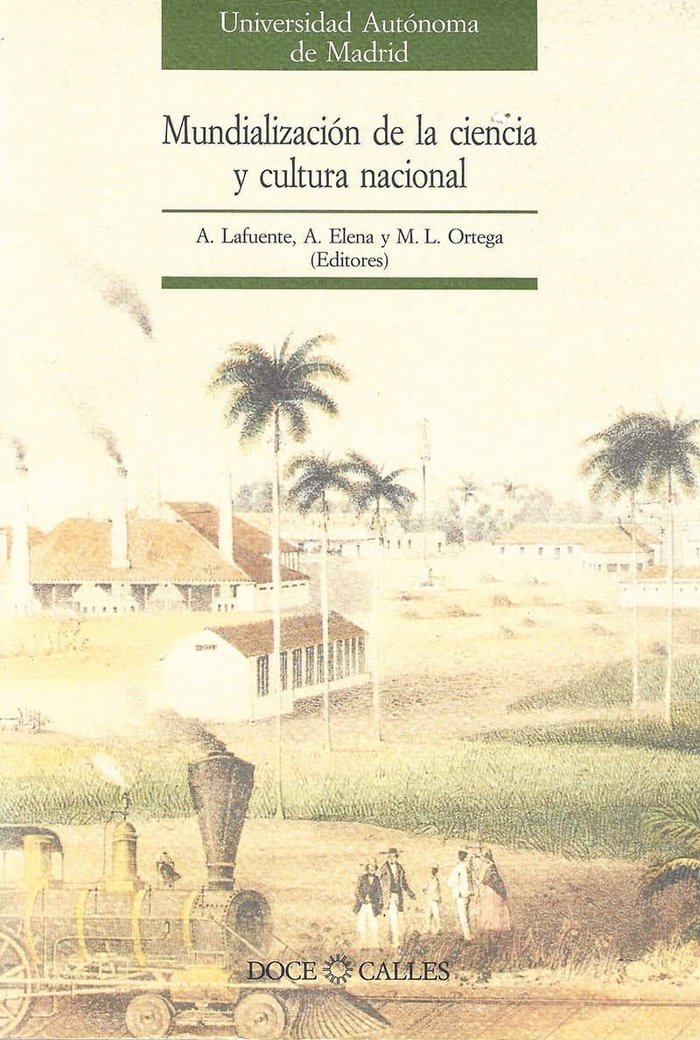 Mundialización de la Ciencia y la Cultura Nacional. Actas del Congreso Internacional de Historia de, de afuente, Antonio | po