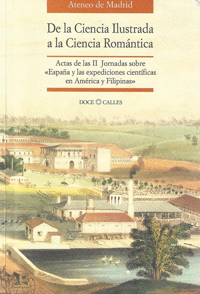 De la Ciencia Ilustrada a la Ciencia Romántica: Actas de las II Jornadas sobre "España y las expedic, de Díez Torre, Alejandr